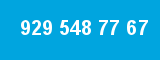 929 548 77 67 929 548 77 67